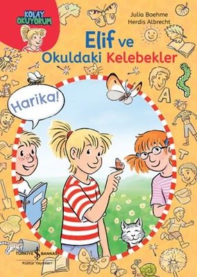 Elif ve Okuldaki Kelebekler - Kolay Okuyorum | İş Bankası Kültür Yayınları (İnce Kapak)