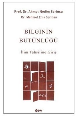 Bilginin Bütünlüğü - İlim Tahsiline Giriş | Şule Yayınları (İnce Kapak)