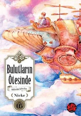 Bulutların Ötesinde - Göklerden Gelen Kız Cilt 5 | Süpersonik Komiks (İnce Kapak)