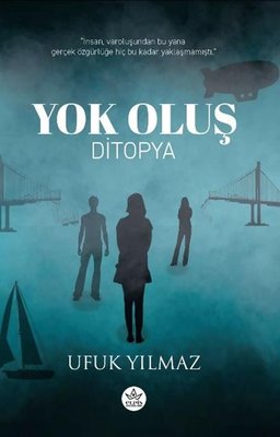 Yok Oluş Ditopya | Elpis Yayınları (İnce Kapak)