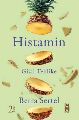 Histamin-Gizli Tehlike | Bam Kitap (İnce Kapak)