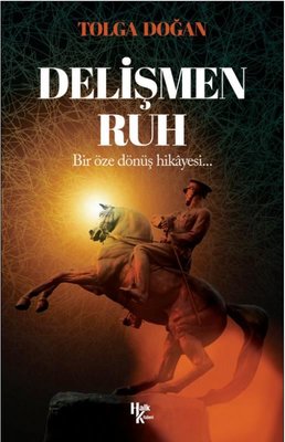 Delişmen Ruh - Bir Öze Dönüş Hikayesi | Halk Kitabevi (İnce Kapak)
