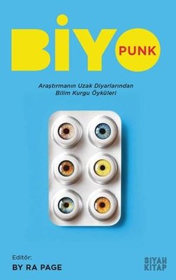 Biyopunk - Araştırmanın Uzak Diyarından Bilim Kurgu Öyküleri | Siyah Kitap (İnce Kapak)