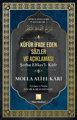 Küfür İfade Eden Sözler ve Açıklaması - Molla Ali El - Kari Tüm Eserleri 3 | Mim Akademi (İnce Kapak)
