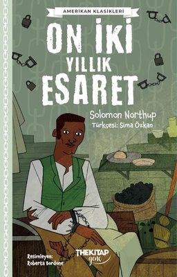 On İki Yıllık Esaret - Amerikan Klasikleri | The Kitap Genç (İnce Kapak)
