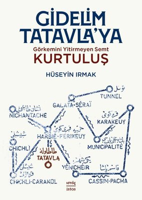 Gidelim Tatavla'ya - Görkemini Yitirmeyen Semt: Kurtuluş | İstos Yayınları (İnce Kapak)