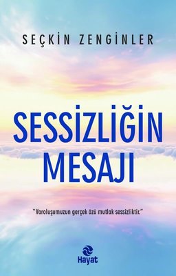 Sessizliğin Mesajı | Hayat Yayıncılık (İnce Kapak)
