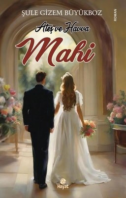 Ateş ve Havva-Mahi | Hayat Yayıncılık (İnce Kapak)