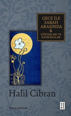 Gece İle Sabah Arasında Gözyaşları ve Kahkahalar | Ketebe (İnce Kapak)