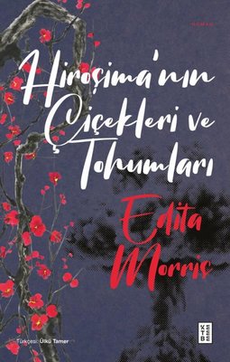 Hiroşima'nın Çiçekleri ve Tohumları | Ketebe (İnce Kapak)