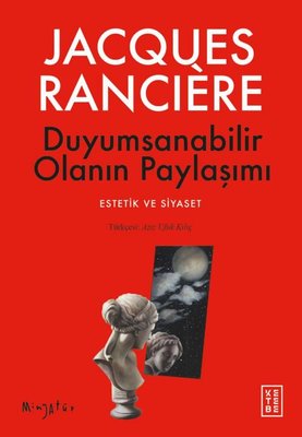 Duyumsanabilir Olanın Paylaşımı - Estetik ve Siyaset - Minyatür | Ketebe (İnce Kapak)