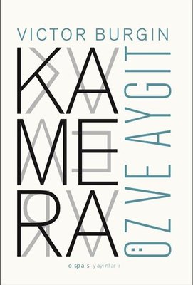 Kamera: Öz ve Aygıt | Espas Sanat Kuram Yayınları (İnce Kapak)
