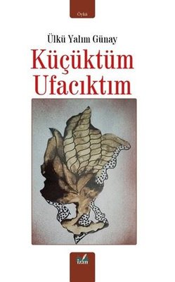 Küçüktüm Ufacıktım | İzan Yayıncılık (İnce Kapak)