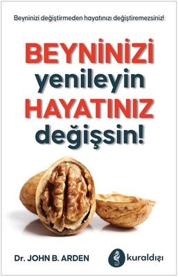 Beyninizi Yenileyin Hayatınız Değişsin! | Kuraldışı Yayınları (İnce Kapak)