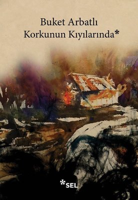 Korkunun Kıyılarında | Sel Yayıncılık (İnce Kapak)