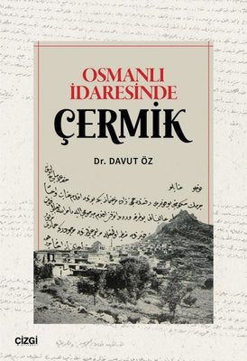 Osmanlı İdaresinde Çermik | Çizgi Kitabevi (İnce Kapak)