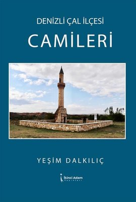 Denizli Çal İlçesi Camileri | İkinci Adam Yayınları (İnce Kapak)