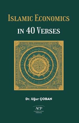Islamic Economics in 40 Verses | Anatolian Culture Puplishing (İnce Kapak)