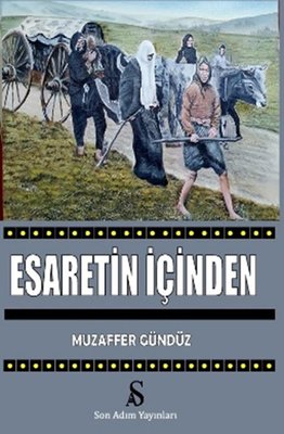 Esaretin İçinden | Son Adım Yayınları (İnce Kapak)