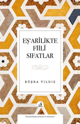 Eş'arilikte Fiili Sıfatlar | Fecr Yayınları (İnce Kapak)
