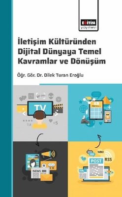 İletişim Kültüründen Dijital Dünyaya: Temel Kavramlar ve Dönüşüm | Eğitim Yayınevi (İnce Kapak)
