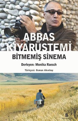 Abbas Kiyarüstemi - Bitmemiş Sinema | Agora Kitaplığı (İnce Kapak)