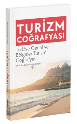 Turizm Coğrafyası - Türkiye Genel ve Bölgeler Turizm Coğrafyası | Değişim Yayınları (İnce Kapak)