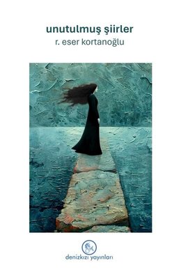 Unutulmuş Şiirler | Deniz Kızı Yayınları (İnce Kapak)