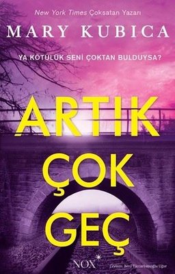 Artık Çok Geç | Nox Yayınları (İnce Kapak)