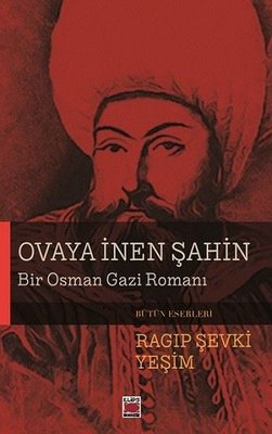 Ovaya İnen Şahin - Bir Osman Gazi Romanı | Elips Kitapları (İnce Kapak)