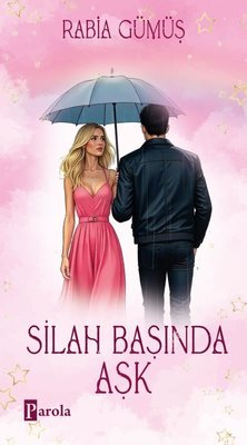 Silah Başında Aşk | Parola Yayınları (İnce Kapak)