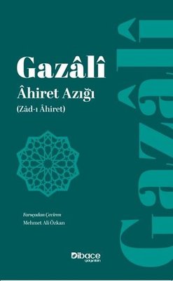 Ahiret Azığı (Zad-ı Ahiret) | Dibace Yayınları (İnce Kapak)