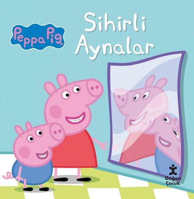 Peppa Pig - Sihirli Aynalar | Doğan Çocuk (İnce Kapak)