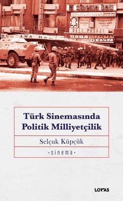 Türk Sinemasında Politik Milliyetçilik | Loras Kitap (İnce Kapak)