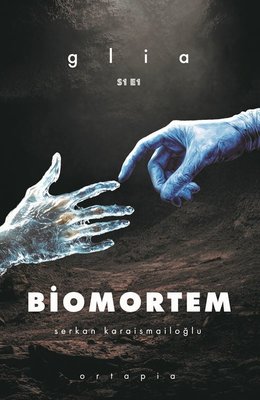 Biomortem - Glia S1 E1 | Ortapia Yayınları (İnce Kapak)