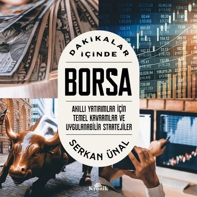 Dakikalar İçinde Borsa - Akıllı Yatırımlar İçin Temel Kavramlar ve Uygulanabilir Stratejiler | Kronik Kitap (Cep Boy)
