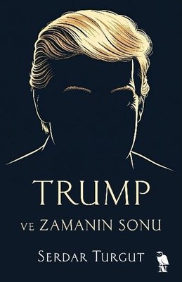Trump ve Zamanın Sonu | Nemesis Kitap (İnce Kapak)