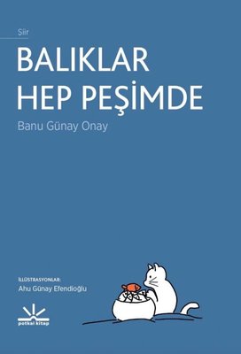 Balıklar Hep Peşimde | Potkal Kitap Yayınları (İnce Kapak)