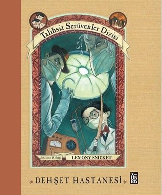 Dehşet Hastanesi - Talihsiz Serüvenler Dizisi Sekizinci Kitap | Xlibris (Ciltli)