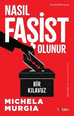 Nasıl Faşist Olunur: Bir Kılavuz | Holden (İnce Kapak)