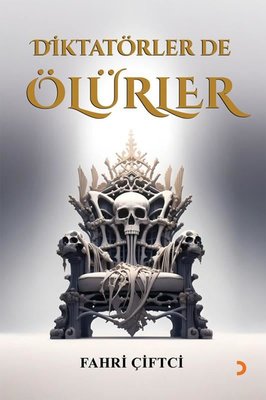 Diktatörler de Ölürler | Cinius (İnce Kapak)