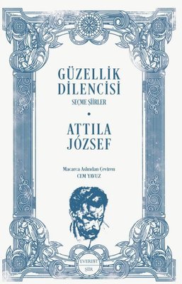 Güzellik Dilencisi - Seçme Şiirler | Everest Yayınları (İnce Kapak)