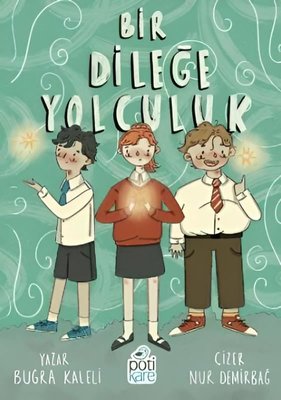 Bir Dileğe Yolculuk | Pötikare Yayınları (İnce Kapak)