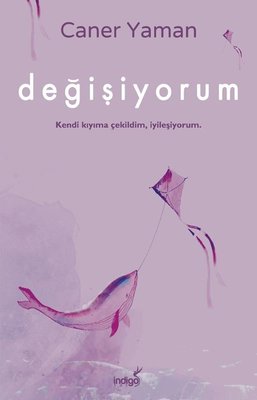 Değişiyorum | İndigo Kitap (İnce Kapak)