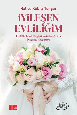 İyileşen Evliliğim - Evliliğin Dünü Bugünü ve Geleceği İçin İyileşme Rehberi | Aile Yayınları (İnce Kapak)