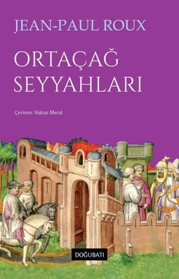 Ortaçağ Seyyahları | Doğu Batı Yayınları (İnce Kapak)