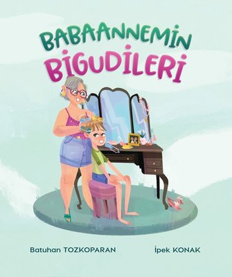 Babaannemin Bigudileri | Martı Yayınları (İnce Kapak)