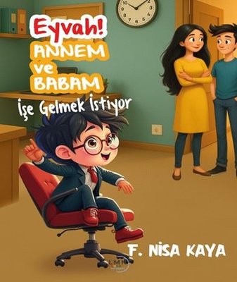 Eyvah! Annem ve Babam İşe Gelmek İstiyor | Liman Çocuk (İnce Kapak)