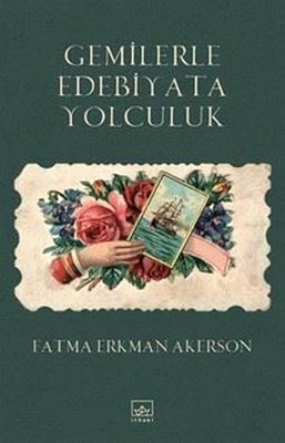 Gemilerle Edebiyata Yolculuk | İthaki Yayınları (İnce Kapak)