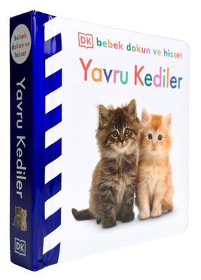 Yavru Kediler - DK Bebek Dokun ve Hisset | Beta Kids (Ciltli)